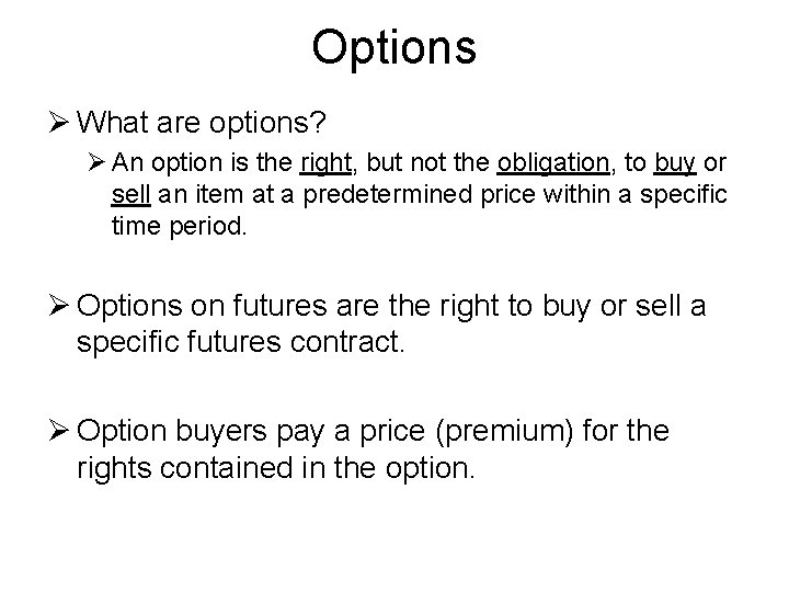 Options Ø What are options? Ø An option is the right, but not the