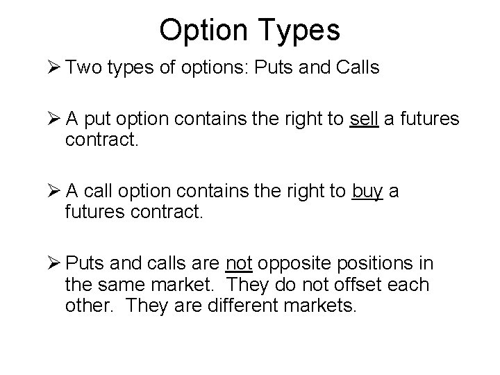 Option Types Ø Two types of options: Puts and Calls Ø A put option