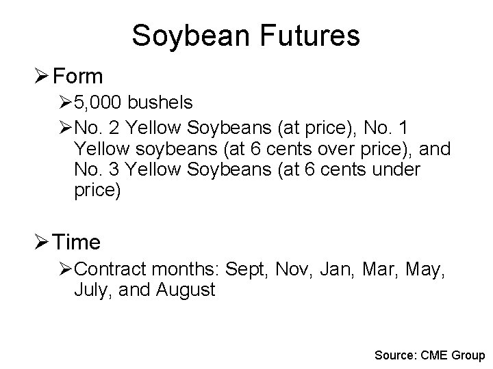 Soybean Futures Ø Form Ø 5, 000 bushels ØNo. 2 Yellow Soybeans (at price),