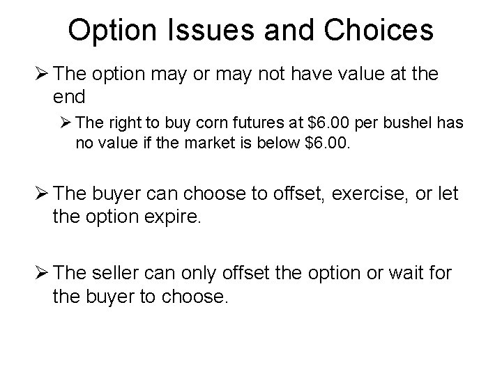 Option Issues and Choices Ø The option may or may not have value at
