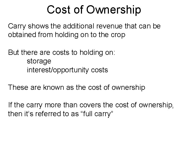 Cost of Ownership Carry shows the additional revenue that can be obtained from holding