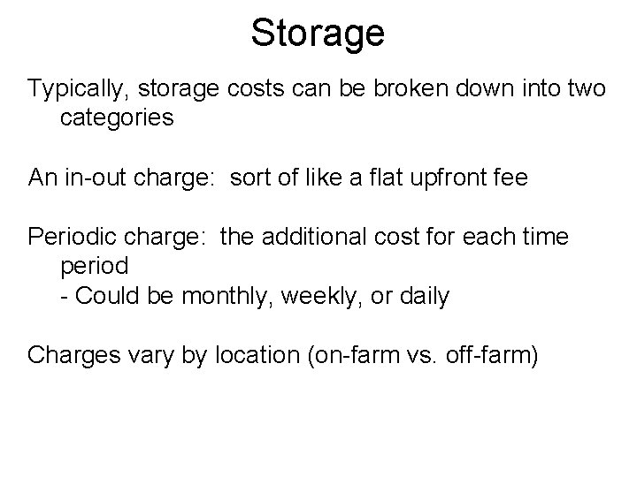 Storage Typically, storage costs can be broken down into two categories An in-out charge: