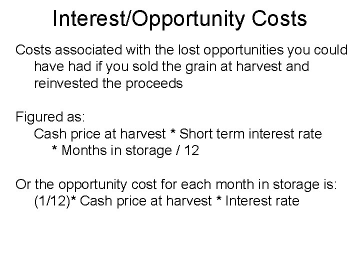 Interest/Opportunity Costs associated with the lost opportunities you could have had if you sold