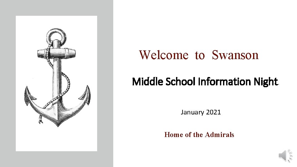 Welcome to Swanson Middle School Information Night January 2021 Home of the Admirals 