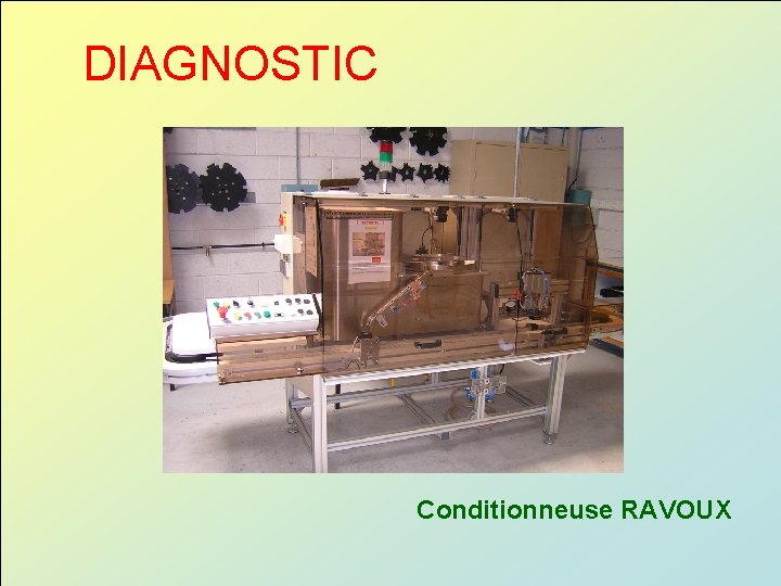DIAGNOSTIC Conditionneuse RAVOUX 