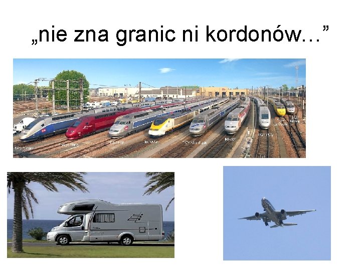 „nie zna granic ni kordonów…” 