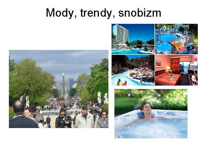 Mody, trendy, snobizm 