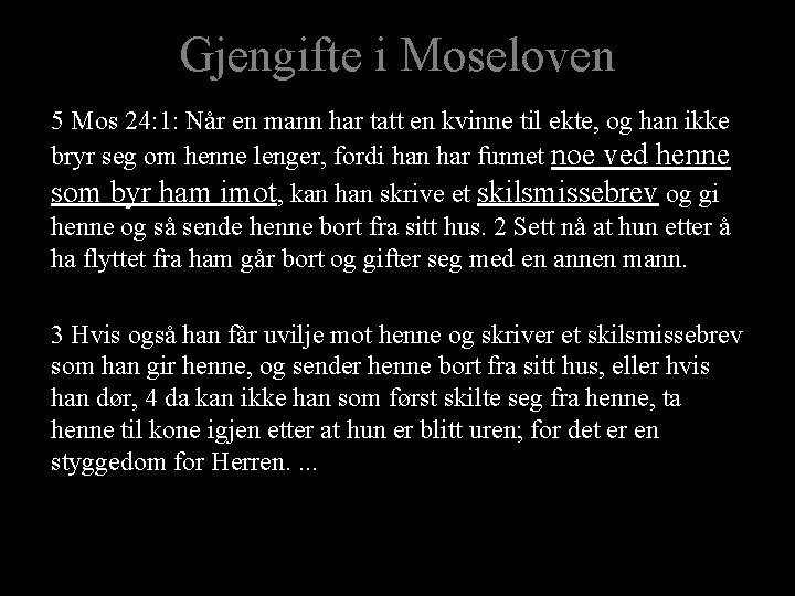 Gjengifte i Moseloven 5 Mos 24: 1: Når en mann har tatt en kvinne