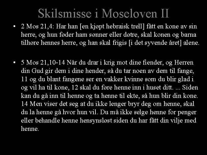 Skilsmisse i Moseloven II • 2 Mos 21, 4: Har han [en kjøpt hebraisk