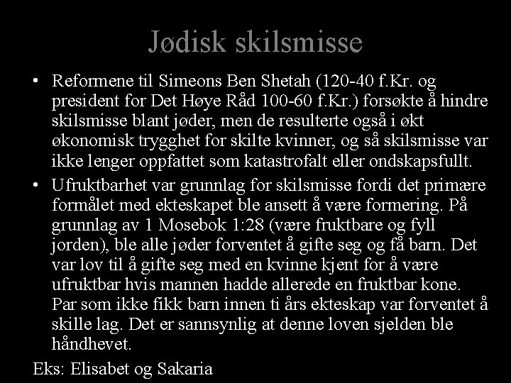 Jødisk skilsmisse • Reformene til Simeons Ben Shetah (120 -40 f. Kr. og president