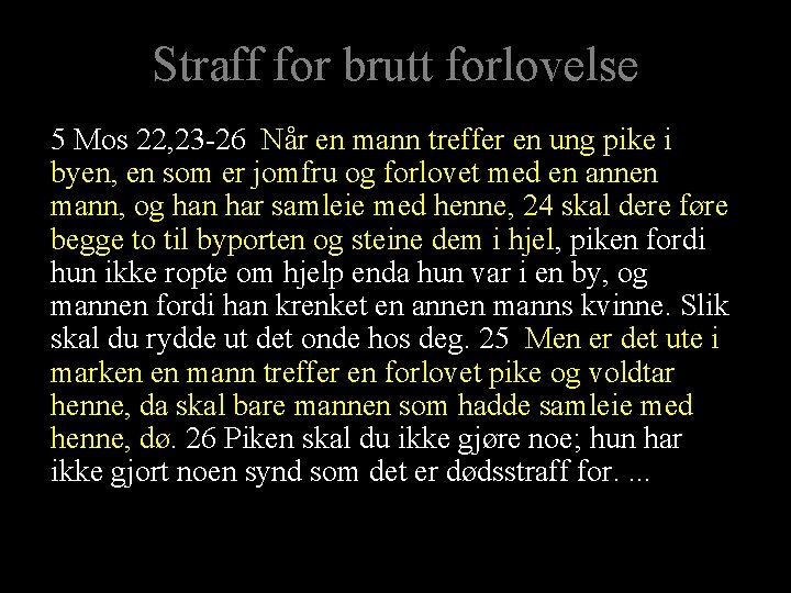 Straff for brutt forlovelse 5 Mos 22, 23 -26 Når en mann treffer en Straff for brutt forlovelse 5 Mos 22, 23 -26 Når en mann treffer en