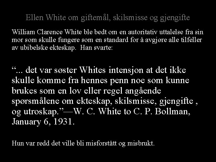 Ellen White om giftemål, skilsmisse og gjengifte William Clarence White ble bedt om en
