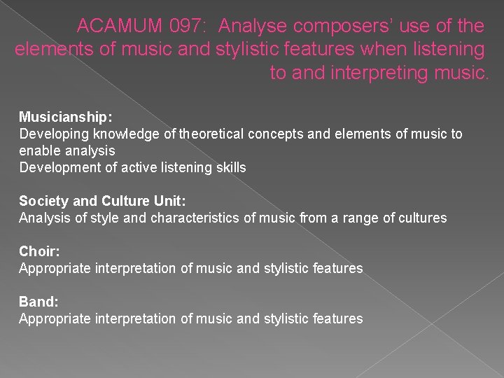 ACAMUM 097: Analyse composers’ use of the elements of music and stylistic features when