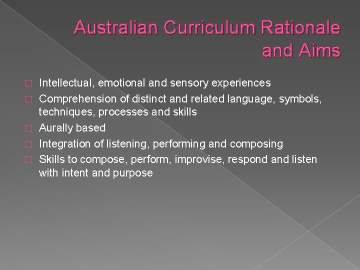 Australian Curriculum Rationale and Aims � � � Intellectual, emotional and sensory experiences Comprehension