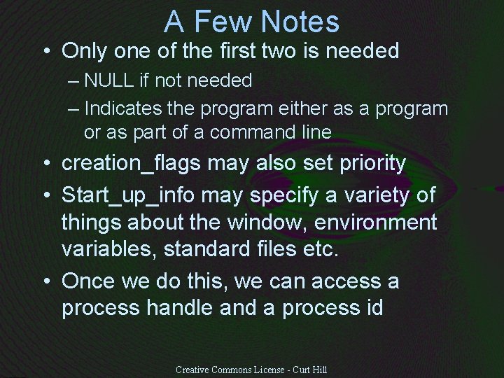 A Few Notes • Only one of the first two is needed – NULL