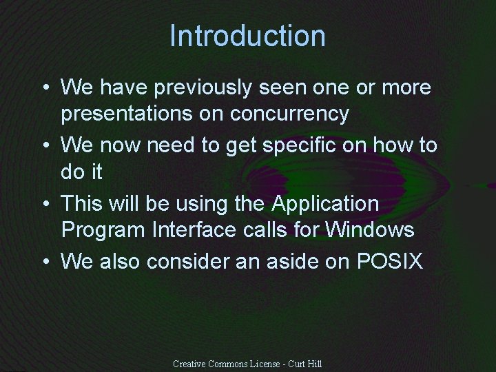 Introduction • We have previously seen one or more presentations on concurrency • We