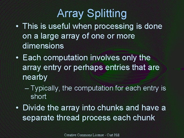 Array Splitting • This is useful when processing is done on a large array