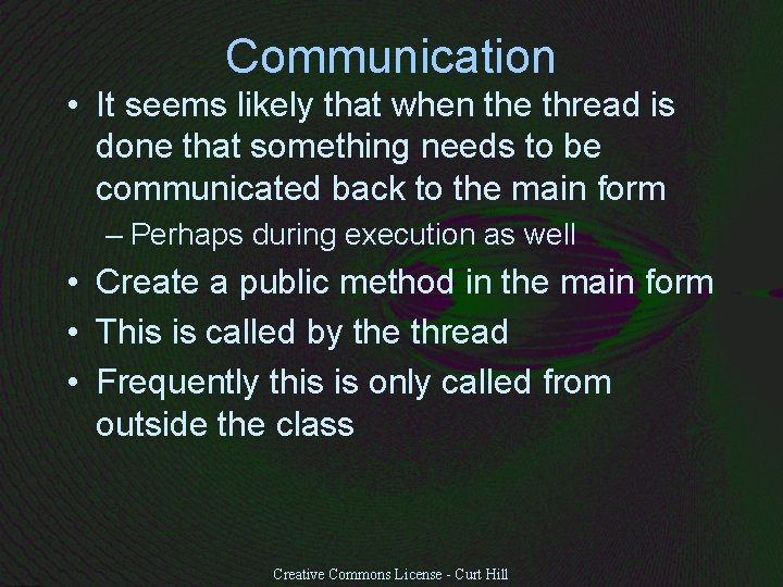 Communication • It seems likely that when the thread is done that something needs