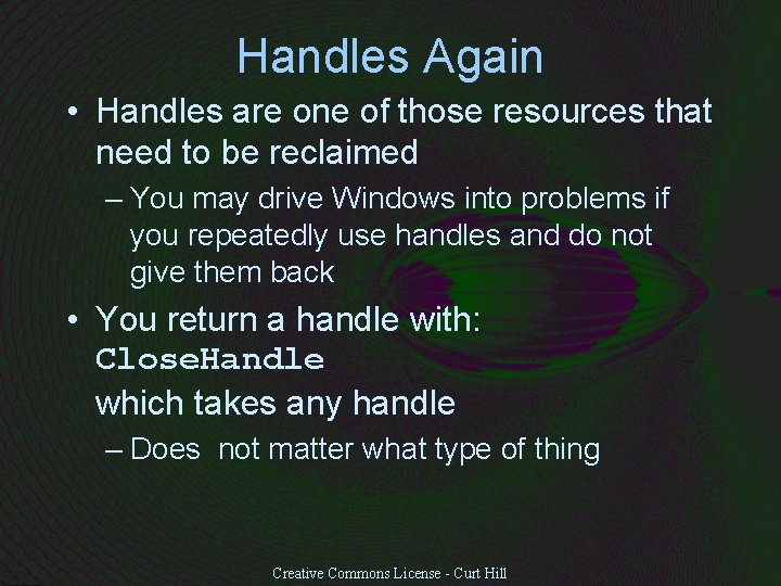 Handles Again • Handles are one of those resources that need to be reclaimed