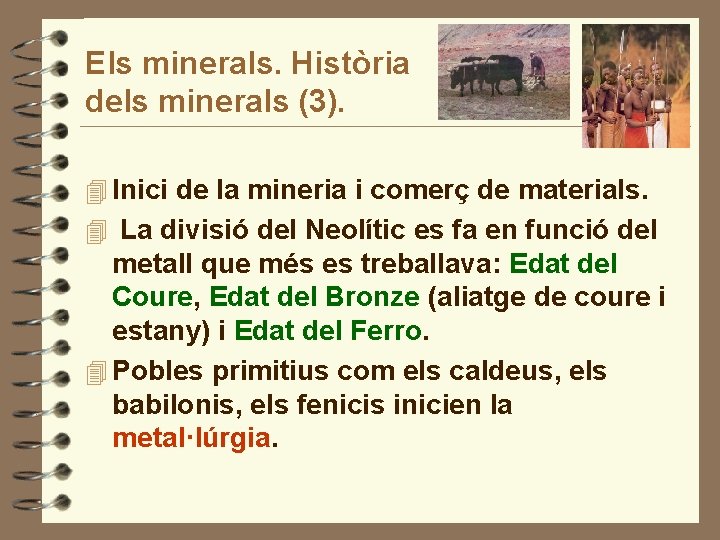 Els minerals. Història dels minerals (3). 4 Inici de la mineria i comerç de