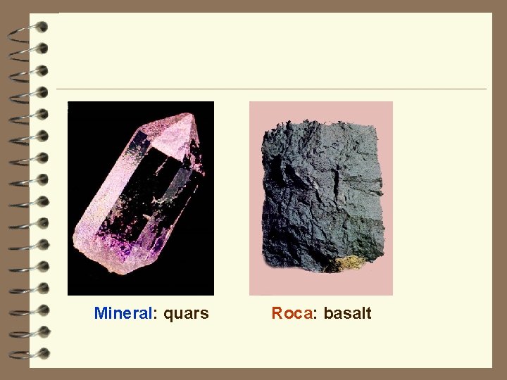 Mineral: quars Roca: basalt 