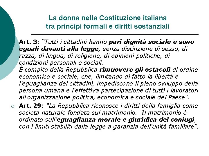 La donna nella Costituzione italiana tra principi formali e diritti sostanziali ¡ ¡ Art.