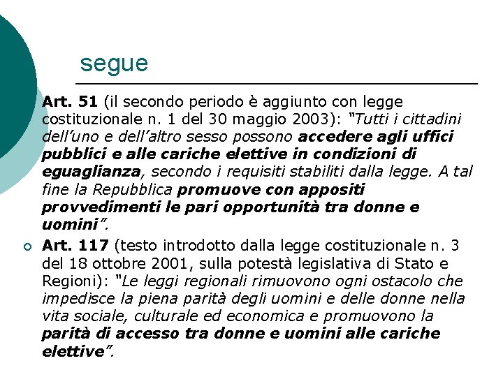 segue ¡ ¡ Art. 51 (il secondo periodo è aggiunto con legge costituzionale n.