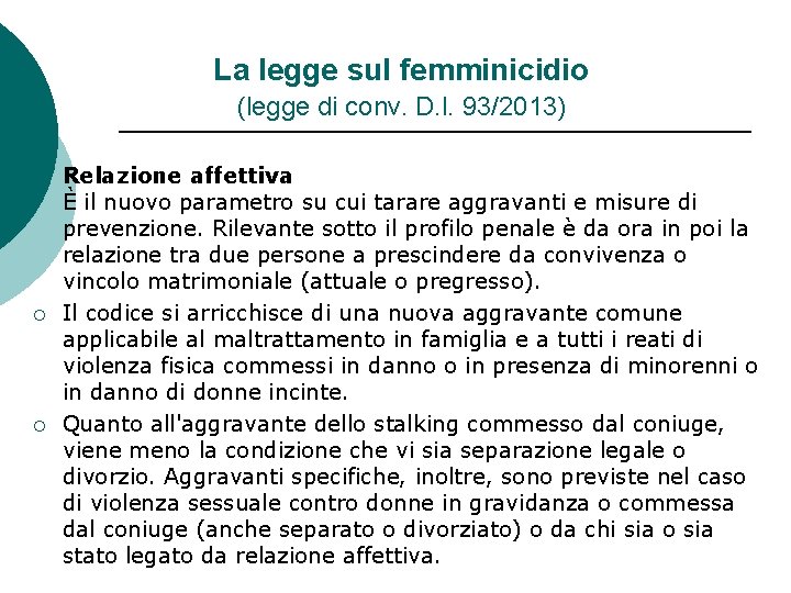 La legge sul femminicidio (legge di conv. D. l. 93/2013) ¡ ¡ ¡ Relazione
