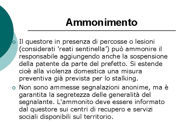 Ammonimento ¡ ¡ Il questore in presenza di percosse o lesioni (considerati 'reati sentinella’)