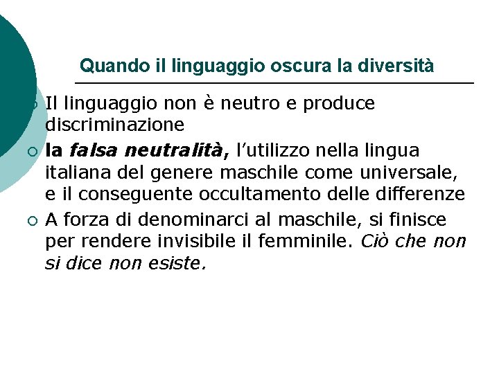 Quando il linguaggio oscura la diversità ¡ ¡ ¡ Il linguaggio non è neutro