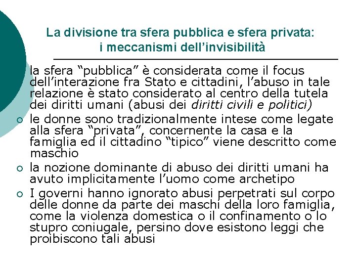 La divisione tra sfera pubblica e sfera privata: i meccanismi dell’invisibilità ¡ ¡ la