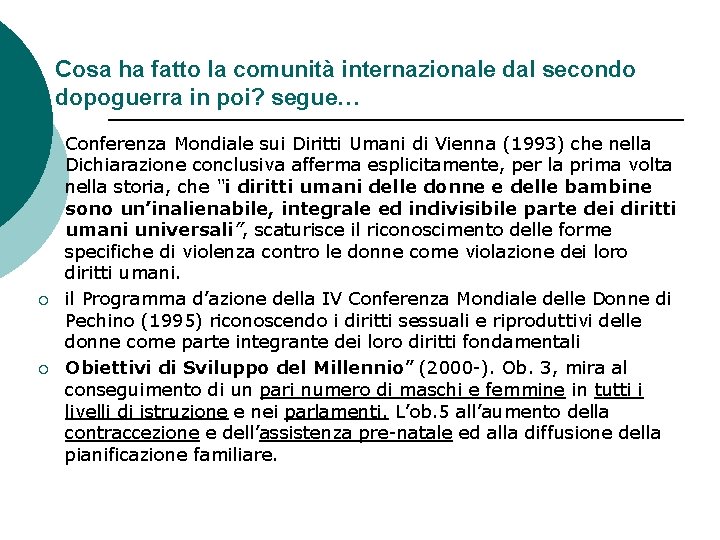 Cosa ha fatto la comunità internazionale dal secondo dopoguerra in poi? segue… ¡ ¡