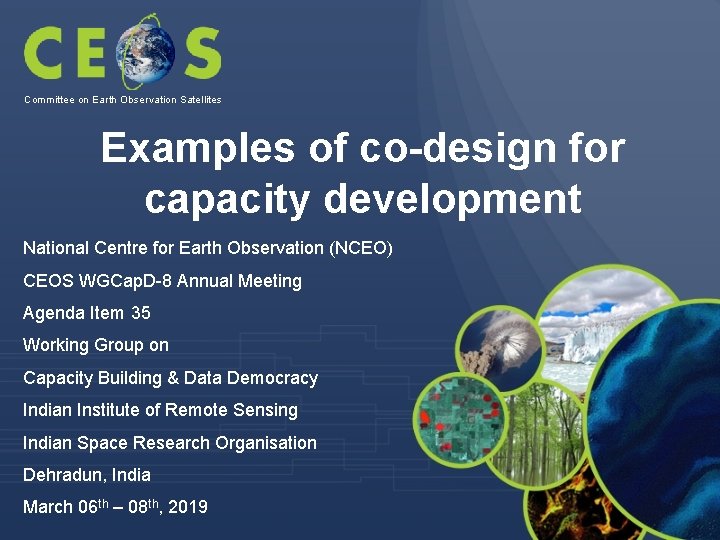 Committee on Earth Observation Satellites Examples of co-design for capacity development National Centre for