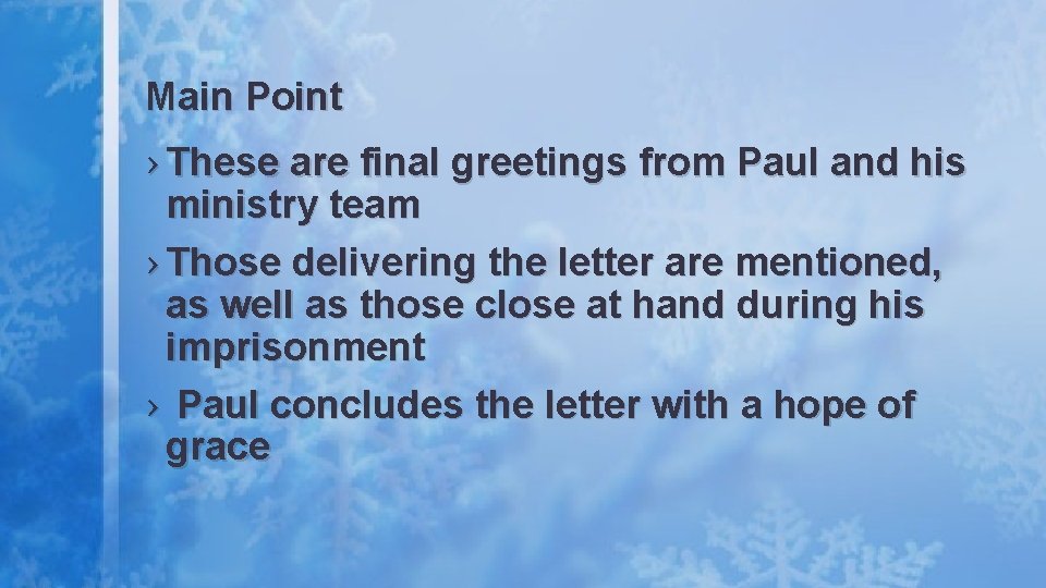 Main Point › These are final greetings from Paul and his ministry team ›