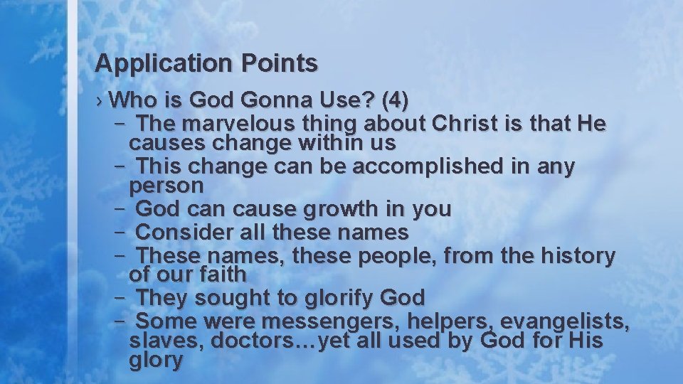 Application Points › Who is God Gonna Use? (4) – The marvelous thing about