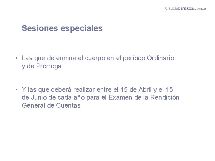 Sesiones especiales • Las que determina el cuerpo en el período Ordinario y de