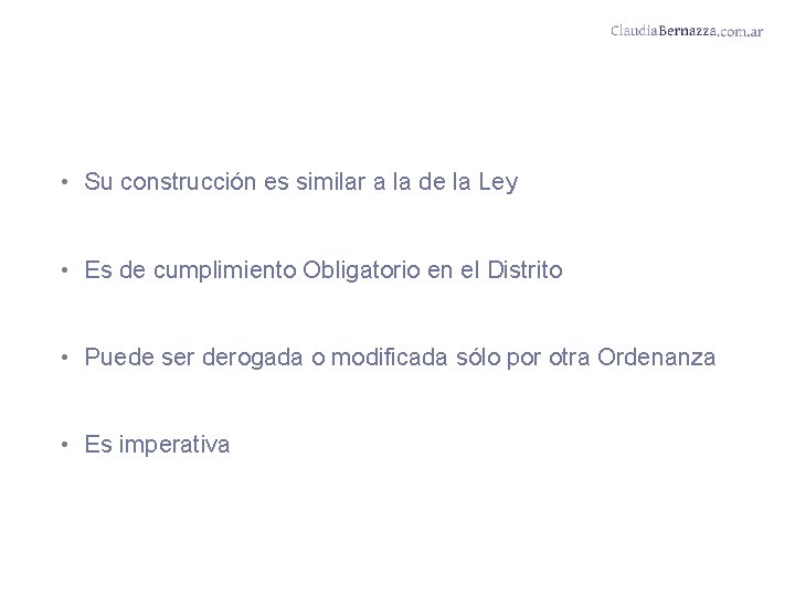  • Su construcción es similar a la de la Ley • Es de