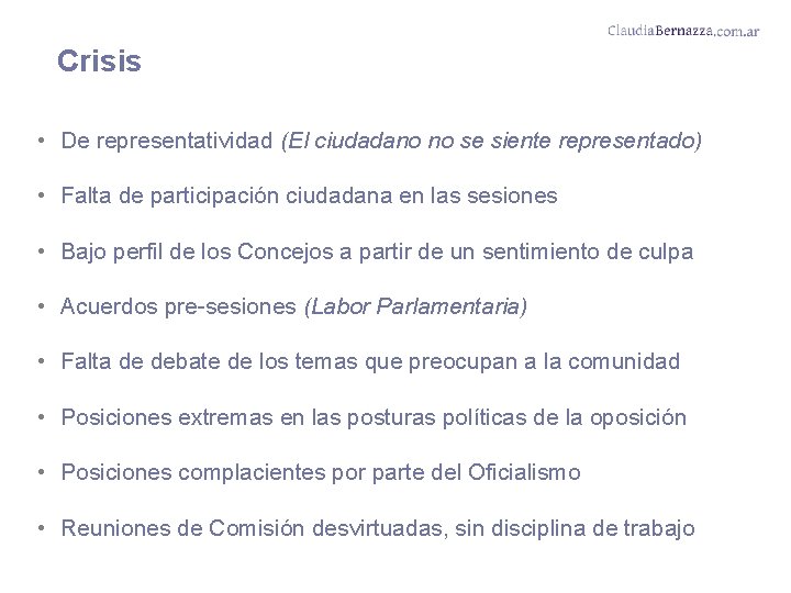 Crisis • De representatividad (El ciudadano no se siente representado) • Falta de participación