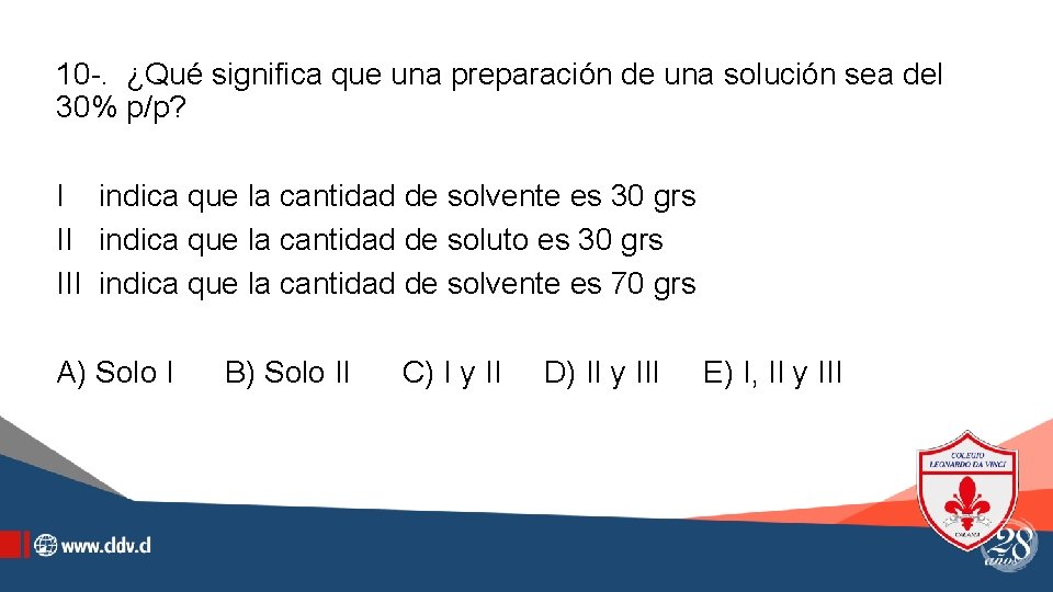 10 -. ¿Qué significa que una preparación de una solución sea del 30% p/p?