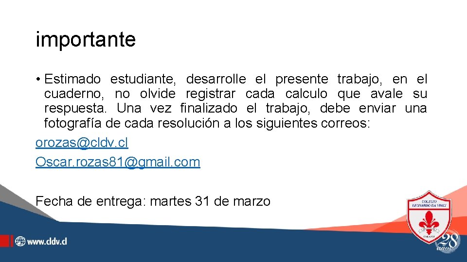 importante • Estimado estudiante, desarrolle el presente trabajo, en el cuaderno, no olvide registrar