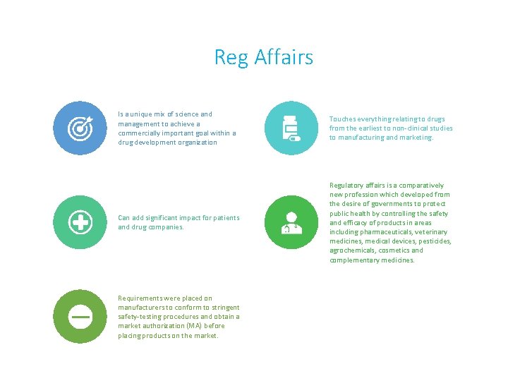 Reg Affairs Is a unique mix of science and management to achieve a commercially