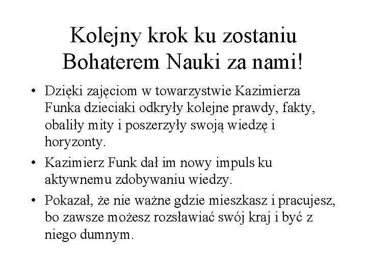 Kolejny krok ku zostaniu Bohaterem Nauki za nami! • Dzięki zajęciom w towarzystwie Kazimierza Kolejny krok ku zostaniu Bohaterem Nauki za nami! • Dzięki zajęciom w towarzystwie Kazimierza