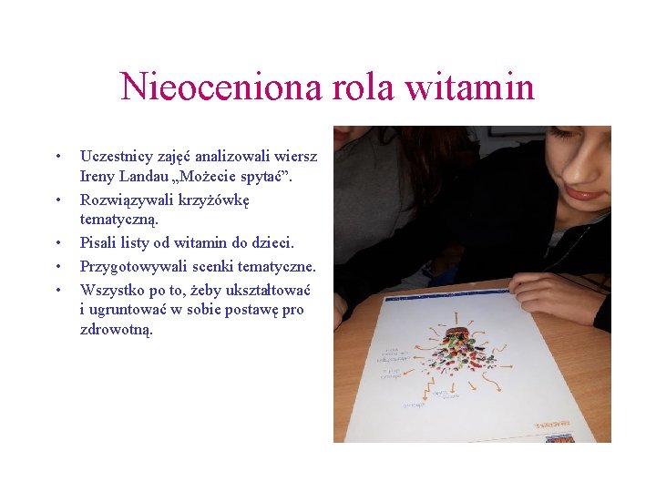 Nieoceniona rola witamin • • • Uczestnicy zajęć analizowali wiersz Ireny Landau „Możecie spytać”. Nieoceniona rola witamin • • • Uczestnicy zajęć analizowali wiersz Ireny Landau „Możecie spytać”.
