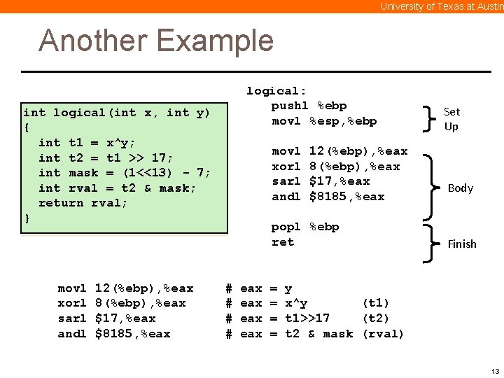 University of Texas at Austin Another Example logical: pushl %ebp movl %esp, %ebp int