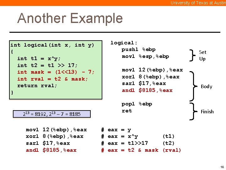 University of Texas at Austin Another Example logical: pushl %ebp movl %esp, %ebp int