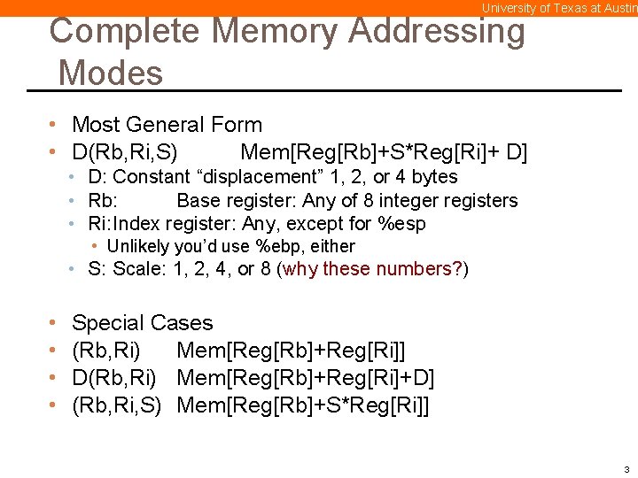 University of Texas at Austin Complete Memory Addressing Modes • Most General Form •
