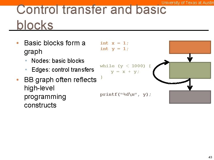 University of Texas at Austin Control transfer and basic blocks • Basic blocks form