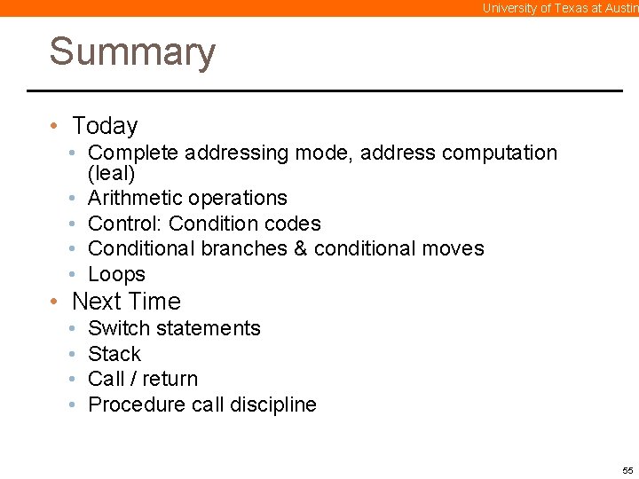 University of Texas at Austin Summary • Today • Complete addressing mode, address computation