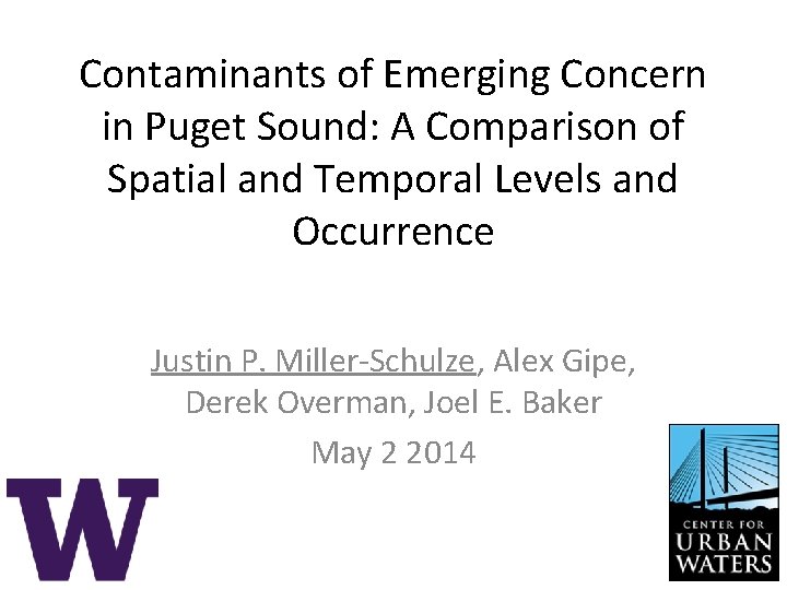 Contaminants of Emerging Concern in Puget Sound: A Comparison of Spatial and Temporal Levels Contaminants of Emerging Concern in Puget Sound: A Comparison of Spatial and Temporal Levels