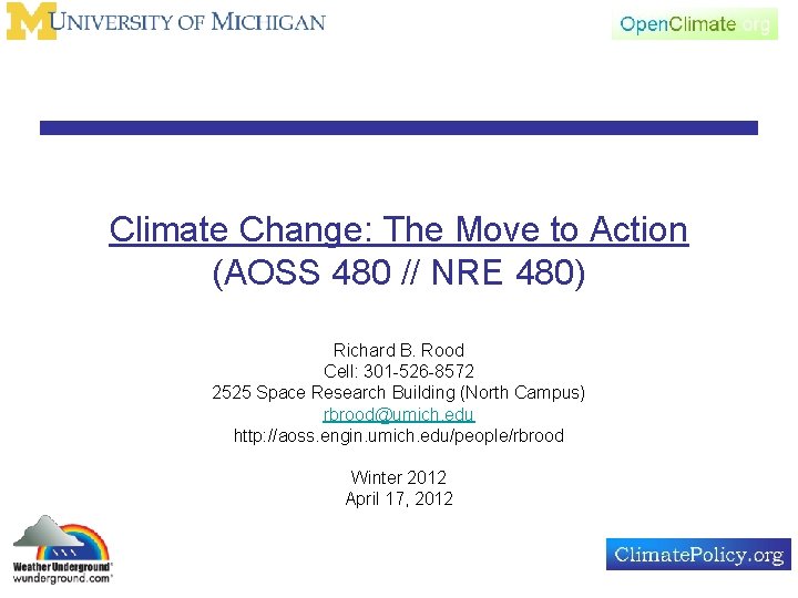 Climate Change: The Move to Action (AOSS 480 // NRE 480) Richard B. Rood